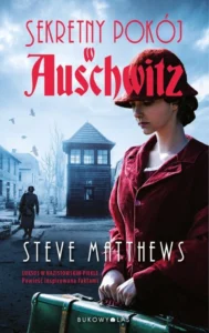 Steve Matthews- Sekretny pokój w Auschwitz