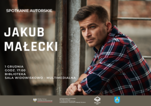 Spotkanie autorskie z Jakubem Małeckim