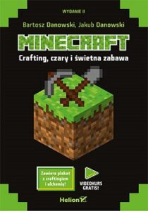 Bartosz Danowski – Minecraft. Crafting, czary i świetna zabawa