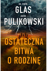 P.Glas. J. Pulikowski- Ostateczna bitwa o rodzinę