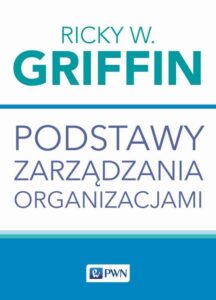 R.W. Griffin – Podstawy zarządzania organizacjami