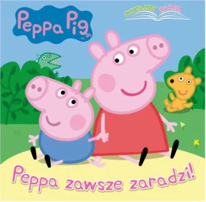 Peppa Pig. Peppa zawsze zaradzi!