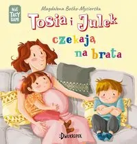 Magdalena Boćko-Mysiorska – Tosia i Julek czekają na brata