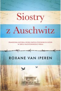 Iperen R. V.- Siostry z Auschwitz