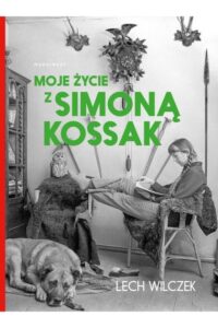 Lech Wilczek- Moje życie z Simoną Kossak