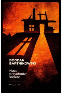 Bartnikowski B. – Nocą przychodzi śmierć