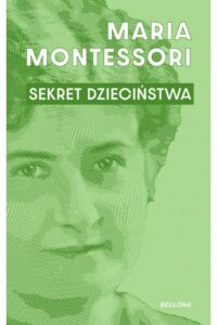 Montessori M.- Sekret dzieciństwa