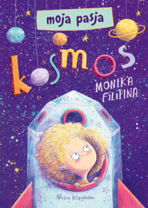 Monika Filipina – Moja pasja. Kosmos