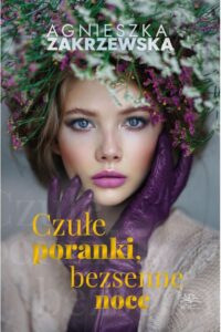 Zakrzewska A.- Czułe poranki, bezsenne noce