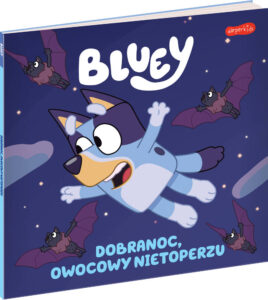 Bluey. Dobranoc, owocowy nietoperzu. Moja czytanka