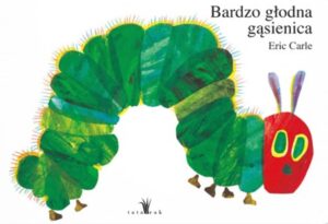 Eric Carle – Bardzo głodna gąsienica