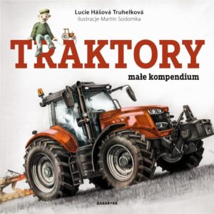 Lucie Hasova Truhelkova – Traktory małe kompendium