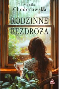 Chodorowska M.- Rodzinne bezdroża