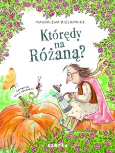 Magdalena Kiełbowicz – Którędy na Różaną?