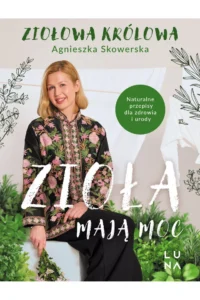 Skowerska A.- Zioła mają moc