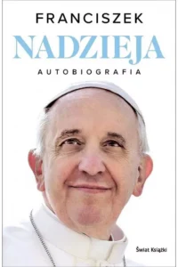 Franciszek Papież- Nadzieja autobiografia