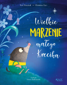 Tom Percival – Wielkie marzenie małego krecika