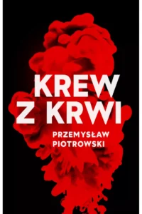 P. Piotrowski- Krew z krwi