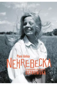 Pani Anka Nehrebecka w rozmowie z Katarzyną Ostrowską