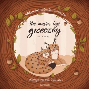 Aleksandra Srokowska-Ziółkowska – Nie musisz być grzeczny. Potrzeby
