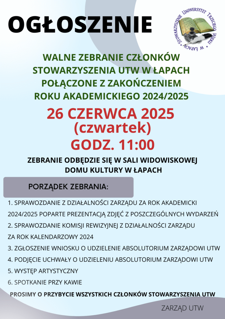 Walne Zebranie Członków Stowarzyszenia Uniwersytet Trzeciego Wieku w Łapach połączone z zakończeniem roku akademickiego 2024/2025