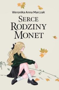 Weronika Anna Marczak – Serce Rodziny Monet