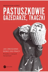 Kopeć M.- Pastuszkowie, gazeciarze, tkaczki