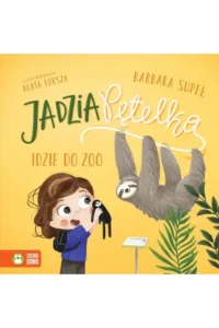 Barbara Supeł – Jadzia Pętelka idzie do zoo