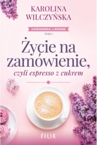 Wilczyńska K.- Życie na zamówienie T.1