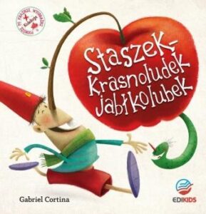 Gabriel Cortina – Staszek Krasnoludek jabłkoludek