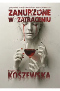 M. Koszewska- Zanurzone w zatraceniu.