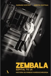D. Kortko- Zembala szpital to ja historia słynnego kardiochirurga
