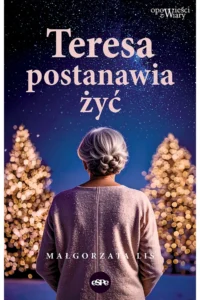 M. Lis- Teresa postanawia żyć