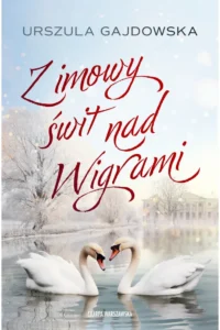 U. Gajdowska- Zimowy świt nad Wigrami