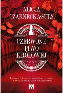 A. Czarnecka- Suls- Czerwone piwo królowej