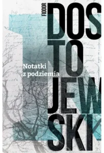 F. Dostojewski- Notatki z podziemia