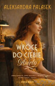 Aleksandra Palasek – Wrócę do Ciebie Anielo