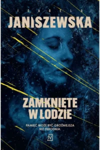 Izabela Janiszewska – Zamknięte w lodzie