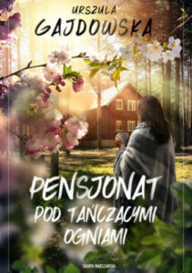 Urszula Gajdowska – Pensjonat pod tańczącymi ogniami