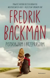 Fredrik Backman – Pozdrawiam i przepraszam