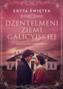 Edyta Świętek – Dżentelmeni ziemi galicyjskiej