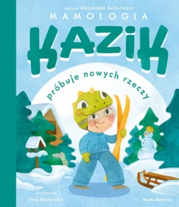 A. Belta-Iwacz – Kazik próbuje nowych rzeczy